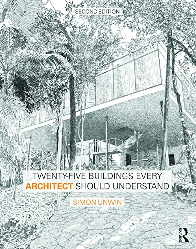 Book cover of Twenty-Five Buildings Every Architect Should Understand by Simon Unwin
