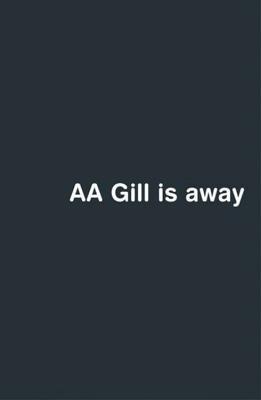 Book cover of Aa Gill Is Away by A.A. Gill