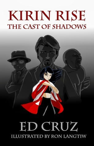 Book cover of Kirin Rise: The Cast Of Shadows by Ed Cruz