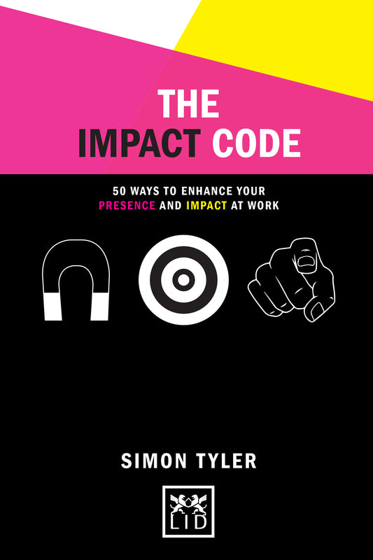 Book cover of The Impact Code: 50 Ways to Enhance Your Presence and Impact at Work by Simon Tyler