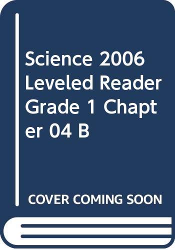 Book cover of Science 2006 Leveled Reader Grade 1 Chapter 04 B by Scott Foresman