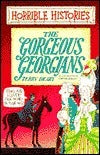 Book cover of The Gorgeous Georgians by Terry Deary