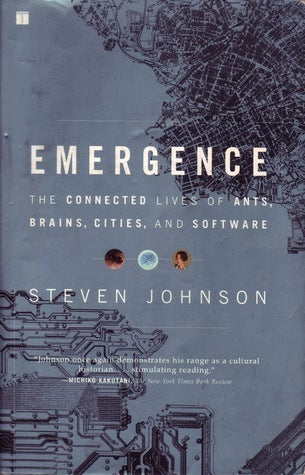 Book cover of Emergence: The Connected Lives Of Ants, Brains, Cities, And Software by Steven Johnson