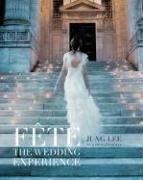 Book cover of Fête: The Wedding Experience by Jung Lee