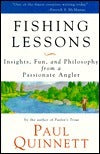 Book cover of Fishing Lessons: Insights, Fun, And Philosophy From A Passionate Angler by Paul G. Quinnett