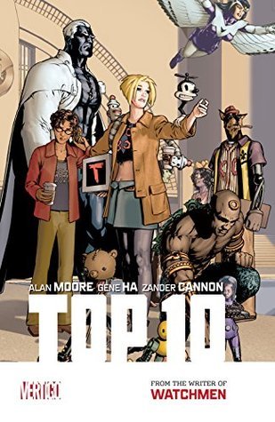 Book cover of Top 10 by Alan             Moore, Gene Ha (Illus.), Zander Cannon (Illus.)