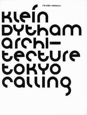 Book cover of Klein Dytham Architecture: Frame Monographs of Contemporary Interior Architects by Frame Magazine (Ed.)