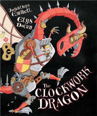 Book cover of The Clockwork Dragon by Jonathan Emmett, Elys Dolan (Illus.)
