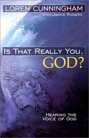 Book cover of Is That Really You, God?: Hearing The Voice Of God by Loren Cunningham, Janice Rogers