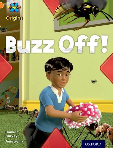 Book cover of Project X Origins: Orange Book Band, Oxford Level 6: Invasion: Buzz Off! by Damian Harvey