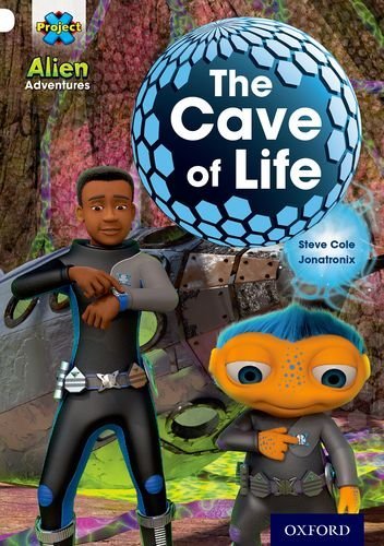 Book cover of Project X: Alien Adventures: White: The Cave of Life by Steve Cole