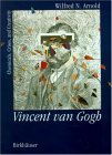 Book cover of Vincent Van Gogh: Chemicals, Crises, And Creativity by Wilfred Niels Arnold