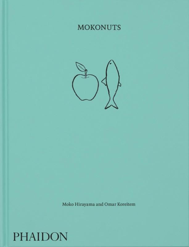 Book cover of Mokonuts: The Cookbook by Moko Hirayama, Omar Koreitem, David Lebovitz (Foreword), Dorie Greenspan (Foreword)