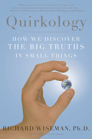 Book cover of Quirkology: How We Discover the Big Truths In Small Things by Richard Wiseman