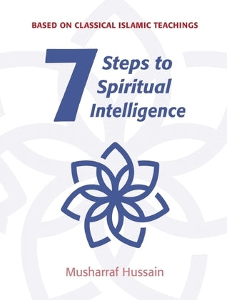 Book cover of Seven Steps To Spiritual Intelligence by Musharraf Hussain