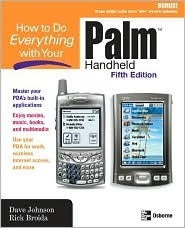 Book cover of How To Do Everything With Your Palm Handheld by Dave   Johnson, Rick Broida