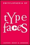Book cover of Encyclopaedia Of Typefaces by W. Pincus Jaspert