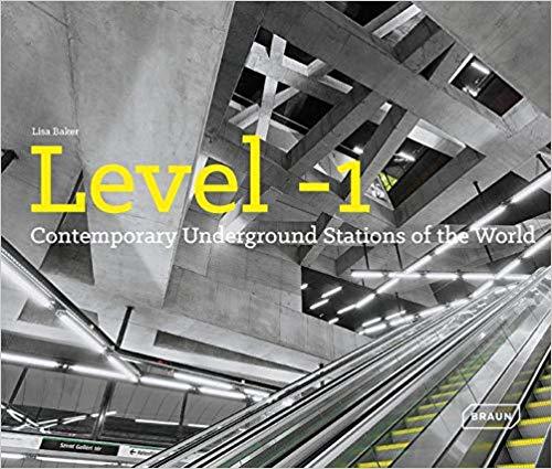 Book cover of Level 1: Contemporary Underground Stations of the World by Lisa Baker