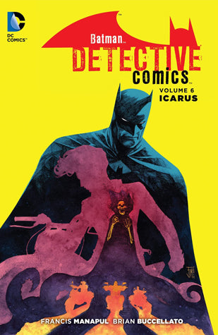 Book cover of Batman – Detective Comics, Volume 6: Icarus by Francis Manapul (Writer/Illustrator), Brian Buccellato (Writer), Werther Dell'Edera (Illus.), Jorge Fornés (Illus.), Scott Hepburn (Illus.)