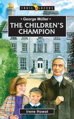Book cover of George Muller: The Children's Champion by Irene Howat