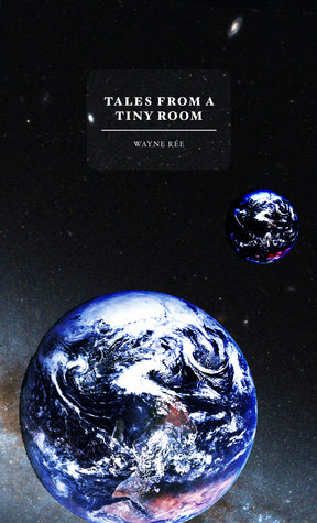 Book cover of Tales From A Tiny Room by Wayne Rée