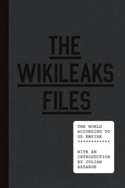Book cover of The WikiLeaks Files: The World According To US Empire