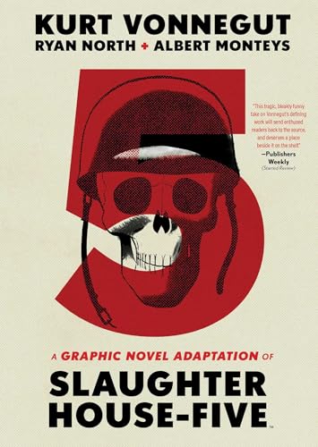 Book cover of Slaughterhouse-Five, Or The Children's Crusade: A Graphic Novel Adaptation by Ryan North, Kurt Vonnegut Jr., Albert Monteys (Illus.)
