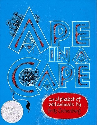 Book cover of Ape In A Cape: An Alphabet Of Odd Animals by Fritz Eichenberg