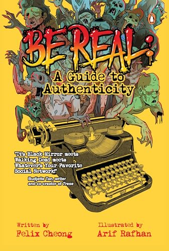 Book cover of Be Real: A Guide to Authenticity by Felix Cheong, Arif Rafhan