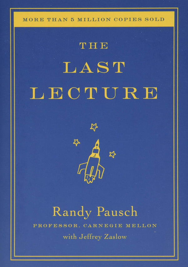 Book cover of The Last Lecture by Randy Pausch, Jeffrey Zaslow (Contrib.)