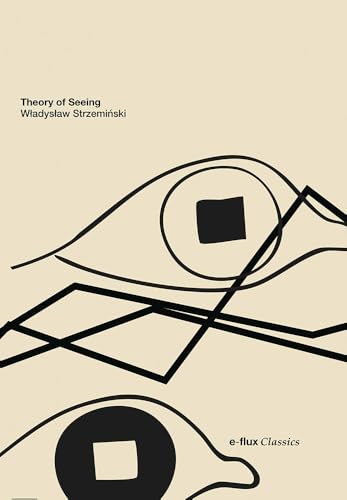 Book cover of Theory Of Seeing by Wladyslaw Strzeminski, Daniel Muzyczuk (Foreword)