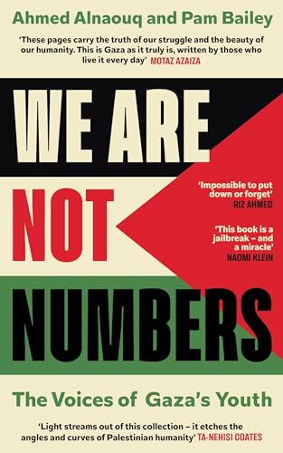 Book cover of We Are Not Numbers: The Voices of Gaza's Youth by Ahmed Alnaouq (Ed.), Pam Bailey (Ed.)