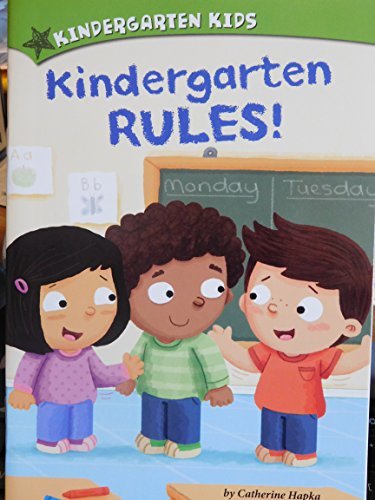 Book cover of Kindergarten Rules! by Catherine Hapka, Mike   Byrne (Illus.)