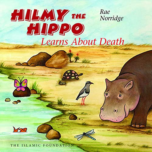 Book cover of Hilmy The Hippo Learns About Death by Rae Norridge