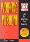 Book cover of Working Wisdom: Top 10 Lists For Improving Your Business by Thomas J. Leonard