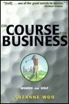 Book cover of On Course For Business: Women And Golf by Suzanne Woo