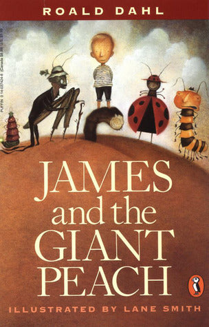 Book cover of James And The Giant Peach by Roald Dahl, Lane Smith (Illus.)