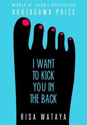 Book cover of I Want to Kick You in the Back by Risa Wataya