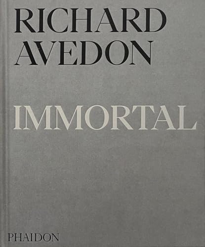 Book cover of Richard Avedon Immortal: Portraits of Aging, 1951-2004 by Paul Roth (Ed.), Vince Aletti (Contrib.), Gaelle Morel (Contrib.), Richard Avedon (Photographer), Adam Gopnik (Introduction)