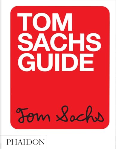 Book cover of Tom Sachs Guide by Tom Sachs, Yeju Choi, Howie Kahn