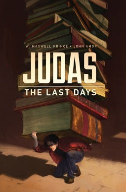 Book cover of Judas: The Last Days by W. Maxwell Prince, John Amor (Illus.)