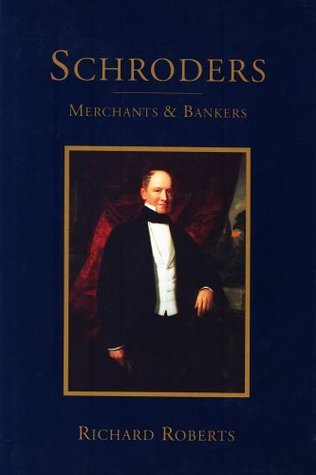 Book cover of Schroders: Merchants & Bankers by Richard Roberts