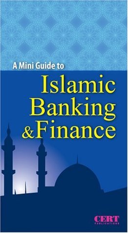Book cover of A Mini Guide To Islamic Banking & Finance by Centre for Research and Training (CERT)