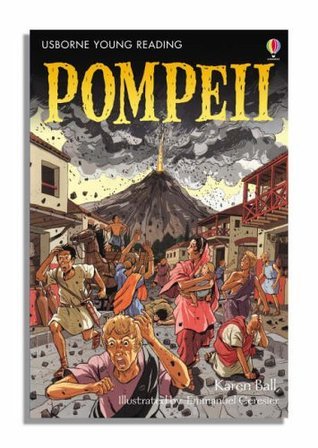 Book cover of Pompeii by Karen    Ball, Katie Daynes, Usborne (Publisher), Anna Claybourne (Ed.)