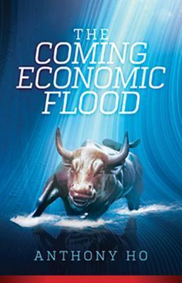 Book cover of The Coming Economic Flood by Anthony Ho