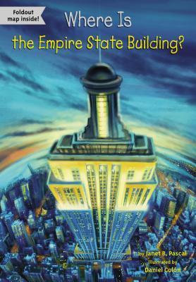 Book cover of Where Is The Empire State Building? by Janet B. Pascal, Daniel Colón (Illus.), David  Groff (Illus.)