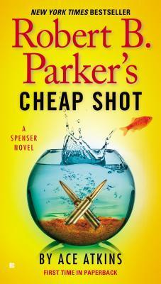 Book cover of Robert B. Parker's Cheap Shot by Ace Atkins