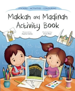 Book cover of Makkah And Madinah Activity Book by Aysenur Gunes, Ercan Polat (Illus.)