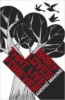 Book cover of Brief Loves That Live Forever by Andreï Makine, Geoffrey Strachan (Trans.)