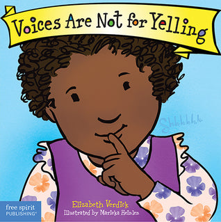 Book cover of Voices Are Not for Yelling by Elizabeth Verdick, Marieka Heinlen